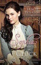 Sophia - Umwege zum Glück von Peterson, Tracie | Buch | Zustand sehr gut