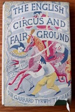 THE ENGLISH CIRCUS & FAIRGROUND Tyrwhitt Drake 1947 GREAT BARDFIELD ARTIST