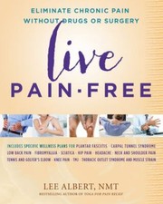 Live Pain-free: Eliminate Chronic Pain without Drugs or Surgery by Albert NMT, 
