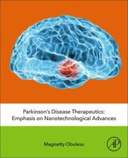 Parkinson’s Disease Therapeutics : Emphasis on Nanotechnological Advances, Pa...