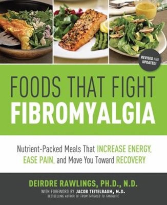 Foods That Fight Fibromyalgia : Nutrient-Packed Meals That Increa