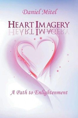 Heart Imagery | A Path to Enlightenment | Daniel Mitel | Taschenbuch | Englisch