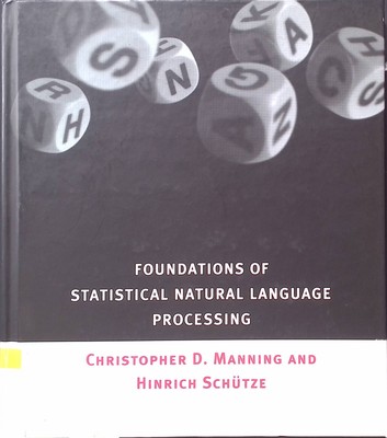 Foundations of Statistical Natural Language Processing Manning, Christopher and 