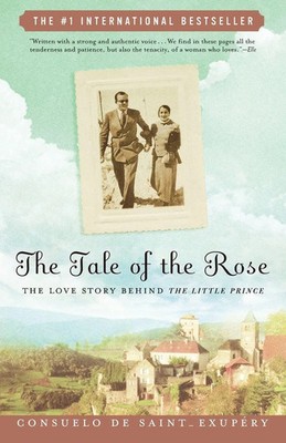 The Tale of the Rose The Love Story Behind The Little Prince Saint-Exupery Buch