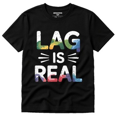 Video Game Shirts - ''Lag Is Real'' Graphic Tee