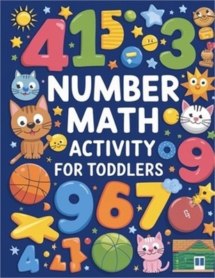 Number Math Activity Book for Toddlers: Math Activity Book for Kids, Math Books
