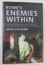 Rome's Enemies Within : Imperial Conspiracies and Assassinations in the Roman