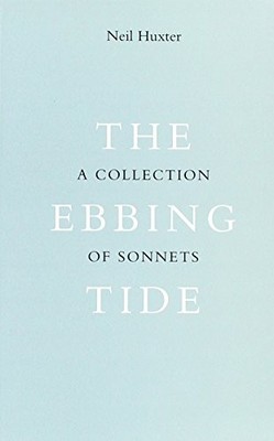The Ebbing Tide: A Collection of So..., Huxter, Neil E.