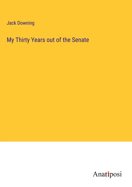Jack Downing | My Thirty Years Out Of The Senate | Buch | Englisch (2023)-image