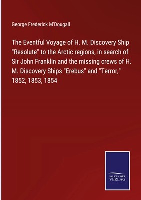 George Frederick M'Dougall | The Eventful Voyage of H. M. Discovery Ship...