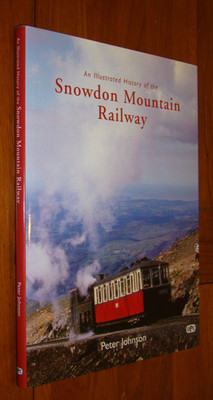 AN ILLUSTRATED HISTORY OF SNOWDON MOUNTAIN RAILWAY - Johnson - HB/DJ OPC - train