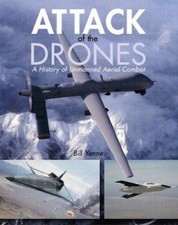 Attack of the Drones : A History of Unmanned Aerial Combat Paperb