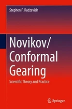 Novikov/Conformal Gearing: Scientific Theory and Practice by Stephen P. Radzevic