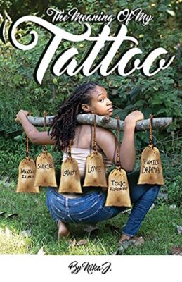 The Meaning of My Tattoo: Teflon von Nika J (Taschenbuch, 2021)