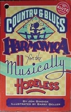 COUNTRY  BLUES HARMONICA FOR THE MUSICALLY HOPELESS, Jon Gindick