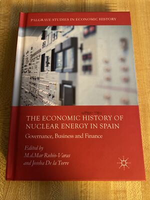Palgrave Studies in Economic History Ser.: The Economic History of Nuclear...