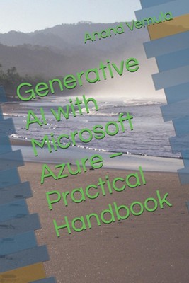 Generative KI mit Microsoft Azure - Praktisches Handbuch von Anand Vemula Paperbac
