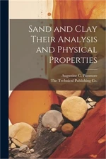 Sand and Clay Their Analysis and Physical Properties (Paperback or Softback)
