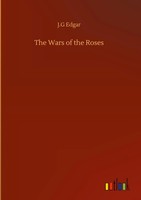 J. G Edgar | The Wars Of The Roses | Buch | Englisch (2020) | 236 S.