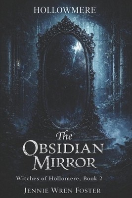 The Obsidian Mirror: ''Some curses can only be broken by those brave enough to re