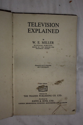 Television Explained 1949 by W E Miller