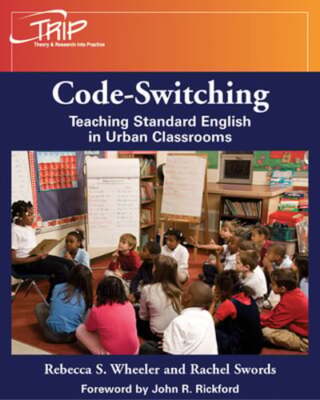 Code-Switching: Teaching Standard English in Urban Classrooms by Wheeler: Used