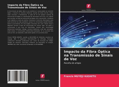 Francis Muyeji Kashitu | Impacto da Fibra Óptica na Transmissão de Sinais de Voz