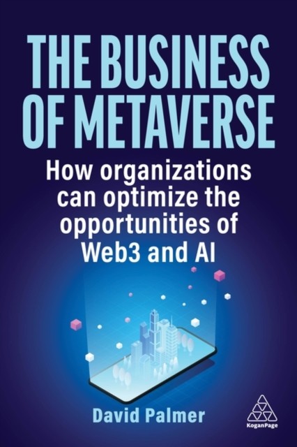 The Business of Metaverse by David Palmer (Paperback Book)