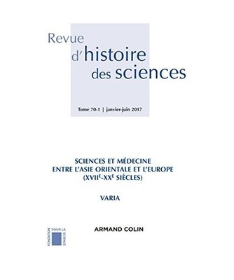 Revue d'histoire des sciences [1/2017] Sciences, des techniques et de la médeci
