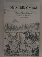 No Middle Ground - Thomas Ward Osborn's Letter from the Field 1862-1864