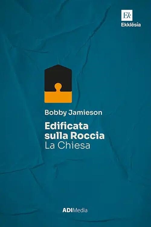 Libri Jamieson Bobbie - Edificata Sulla Roccia. La Chiesa