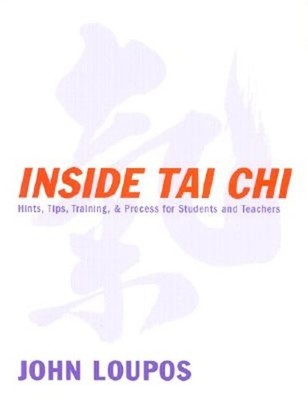 Inside Tai Chi: Hints, Tips, Training & Process for Students and Teachers (Paper