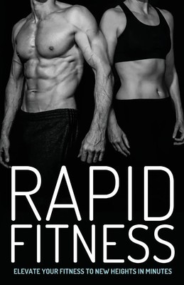 Rapid Fitness - Elevate Your Fitness to New Heights in Minutes Zen Martinoli