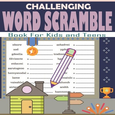 Challenging Word Scramble Book For Kids and Teens Word Brain Trai