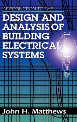Introduction to the Design and Analysis of Building Electrical Systems (Elect...
