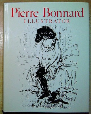 Terrasse, Antoine PIERRE BONNARD: ILLUSTRATOR - A CATALOGUE RAISONNE Hardback Bo