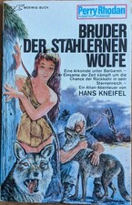Perry Rhodan Taschenbuch Nr: 56 - Bruder der st&auml;hlernen W&ouml;lfe - von Hans Kneifel