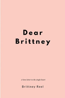 Dear Brittney Brittney Reel Taschenbuch Kartoniert / Broschiert Englisch 2014