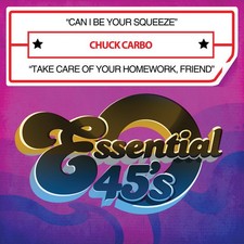 Chuck Carbo - Can I Be Your Squeeze / Take Care of Your Homework [Used Very Good