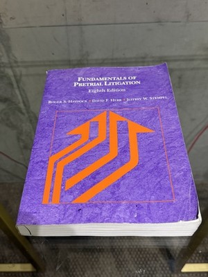 Fundamentals of Pretrial Litigation, 8th by Jeffrey W. Stempel and Roger S....