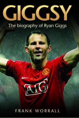 Giggsy: The Biography of Ryan Giggs by Frank Worrall (Hardcover, 2009)
