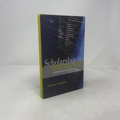 Scholarship in the Digital Age: Information, Infrastructure, and the Internet, B
