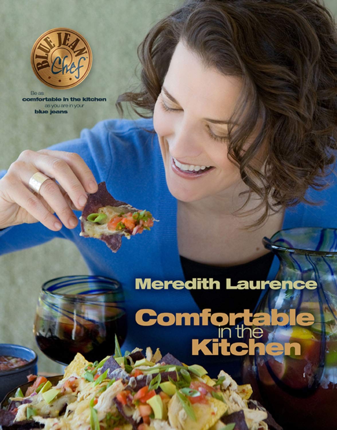 Comfortable in the Kitchen by Meredith Laurence 2010 Trade Paperback Cookbook