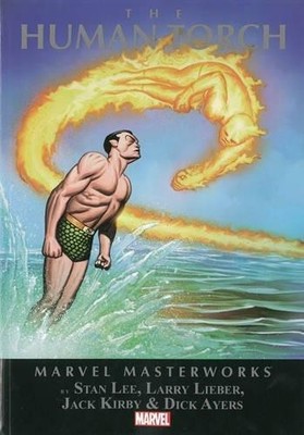 Marvel Masterworks: The Human Torch Volume 1 - Lee, Stan