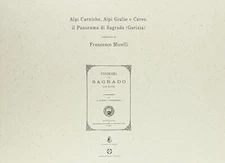 Alpi Carniche, Alpi Giulie e Carso: il panorama di Sagrado (Gorizia) Micelli, F.