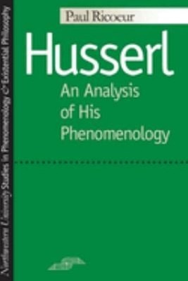 Husserl : An Analysis of His Phenomenology Paul, Embree, Lester E