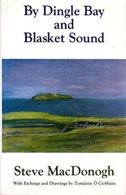 By Dingle Bay and Blasket Sound By Steve Macdonogh