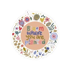 Bloom Where You Are Planted Kiss-Cut Stickers  Vibrant Floral