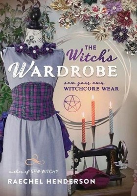 The Witch's Wardrobe Raechel Henderson