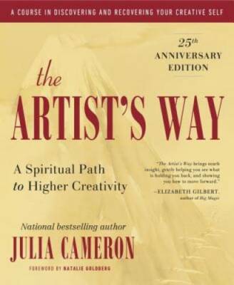 The Artist's Way: 25th Anniversary Edition - Paperback By Cameron, Julia - GOOD